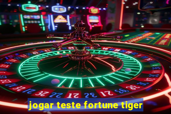 jogar teste fortune tiger